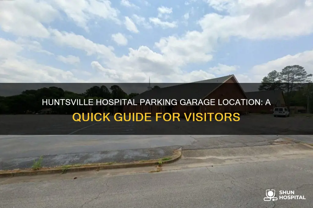 where is the parking garage located for huntsville hospital