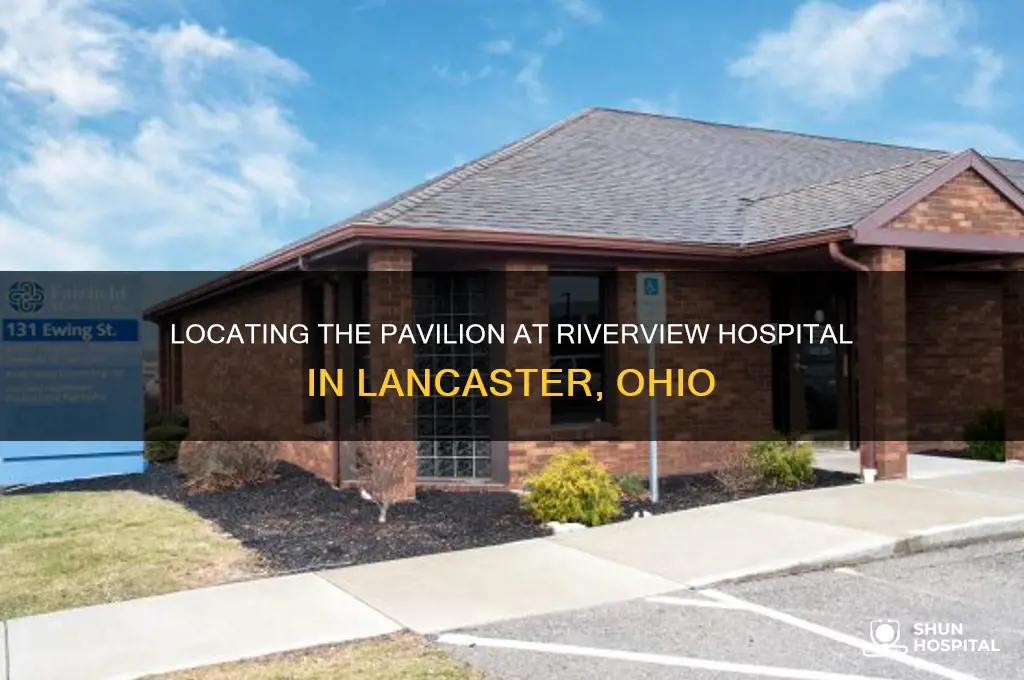where is the pavillion at riverview hospital in lancaster ohio