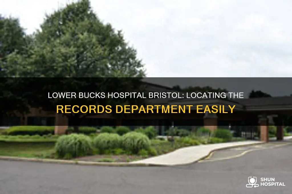 where is the records department at lower bucks hospital bristol