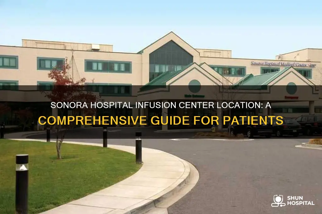 where is the sonora hospital infusion center