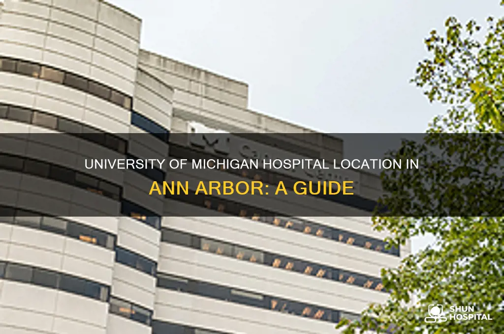 where is the university of michigan hospital in ann arbor