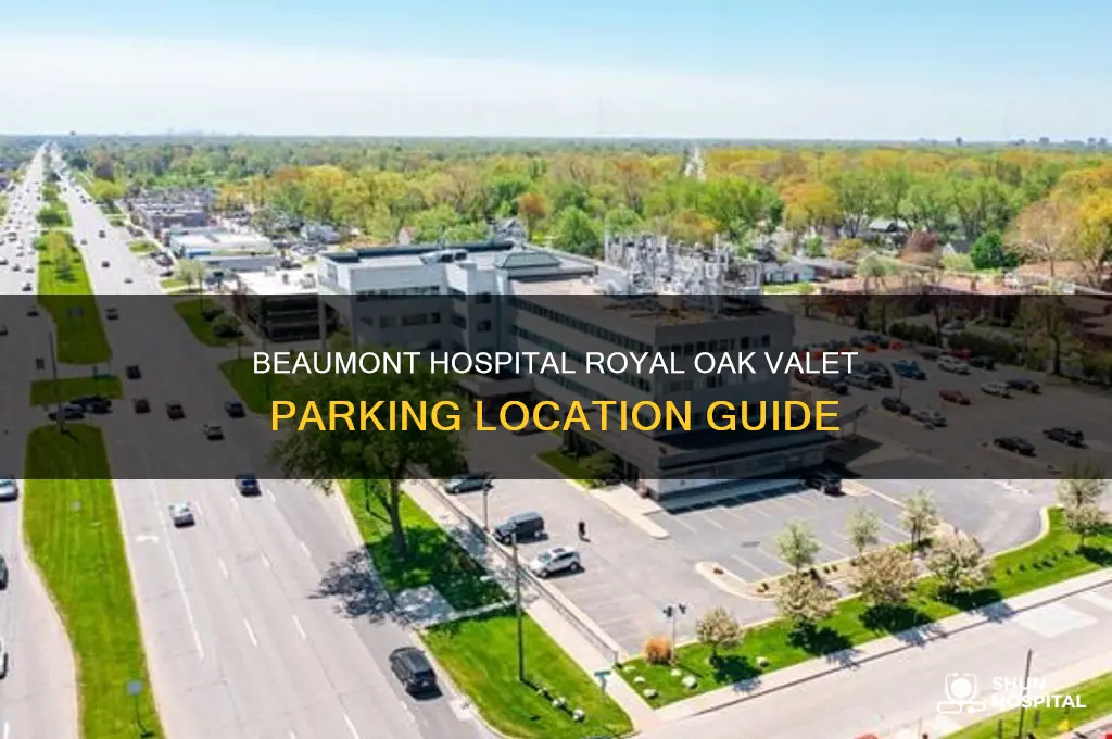 where is the valet parking at beaumont hospital royal oak