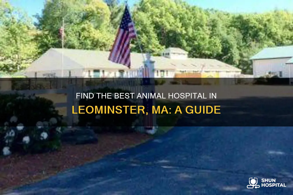 where is there a animal hospital in leominster ma