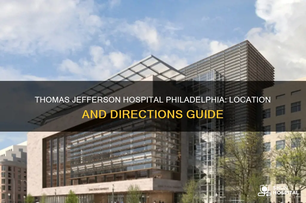 where is thomas jefferson hospital in philadelphia