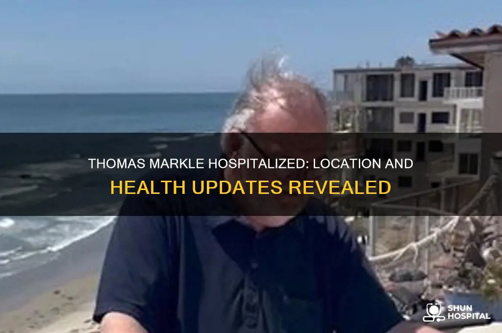 where is thomas markle hospitalized