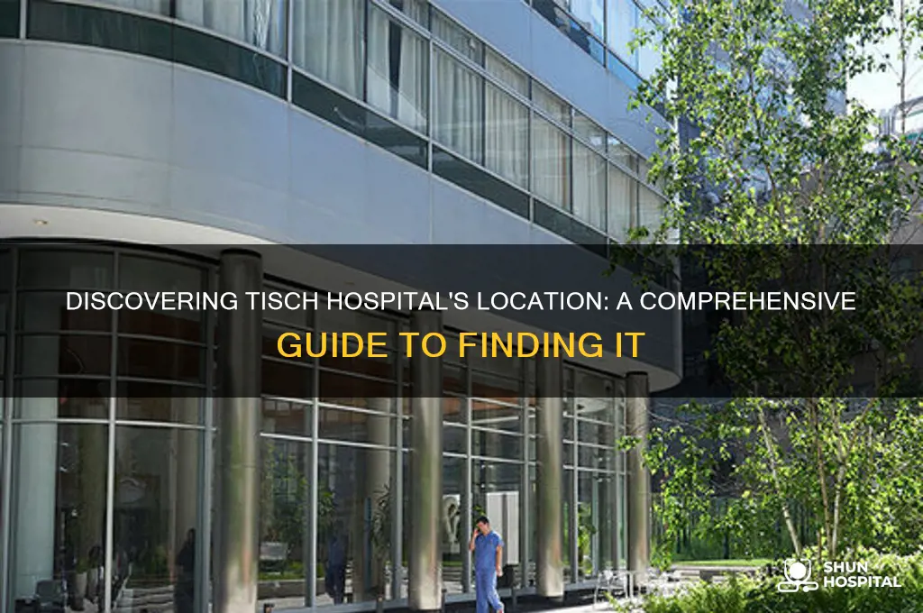 where is tisch hospital