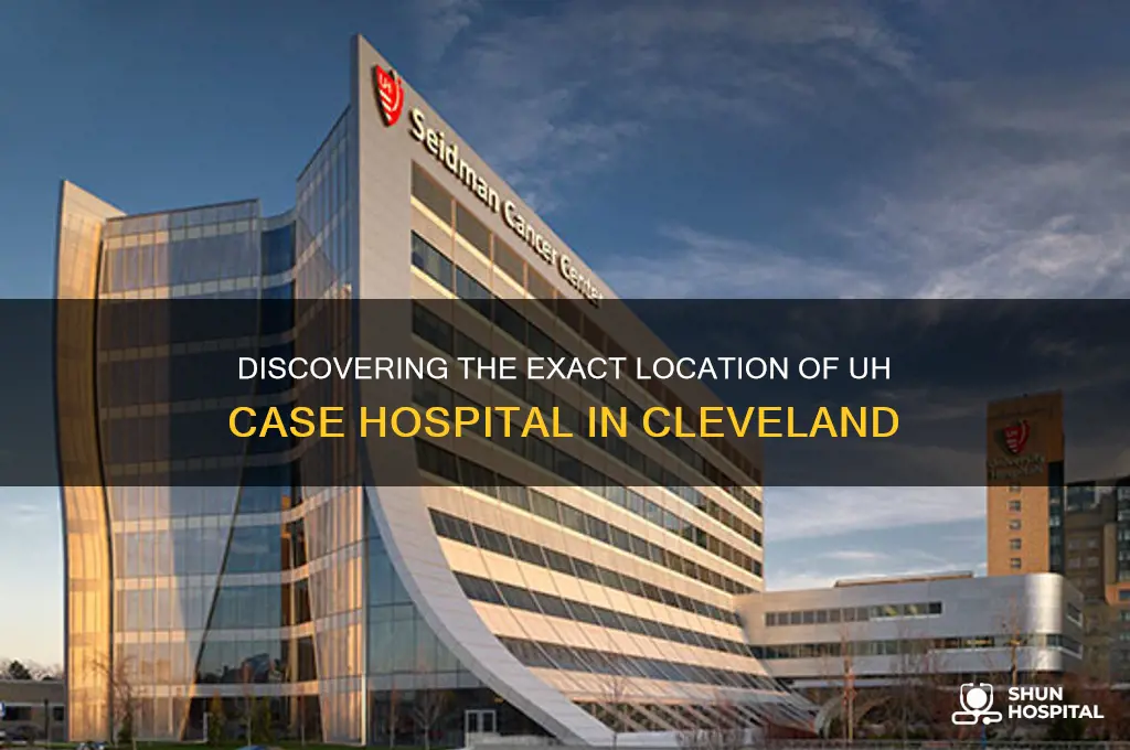 where is uh case hospital