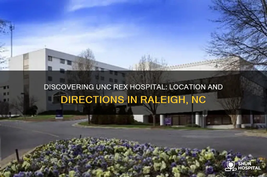where is unc rex hospital