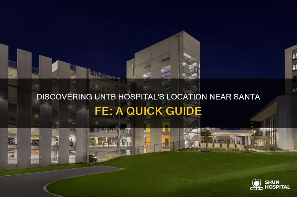 where is untb hospital near santa fe