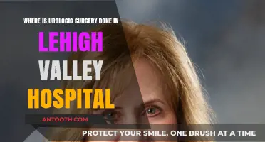 Urologic Surgery Locations at Lehigh Valley Hospital: A Comprehensive Guide