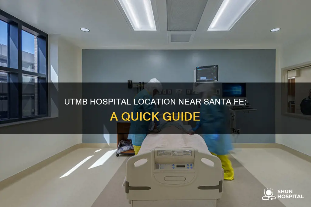where is utmb hospital near santa fe