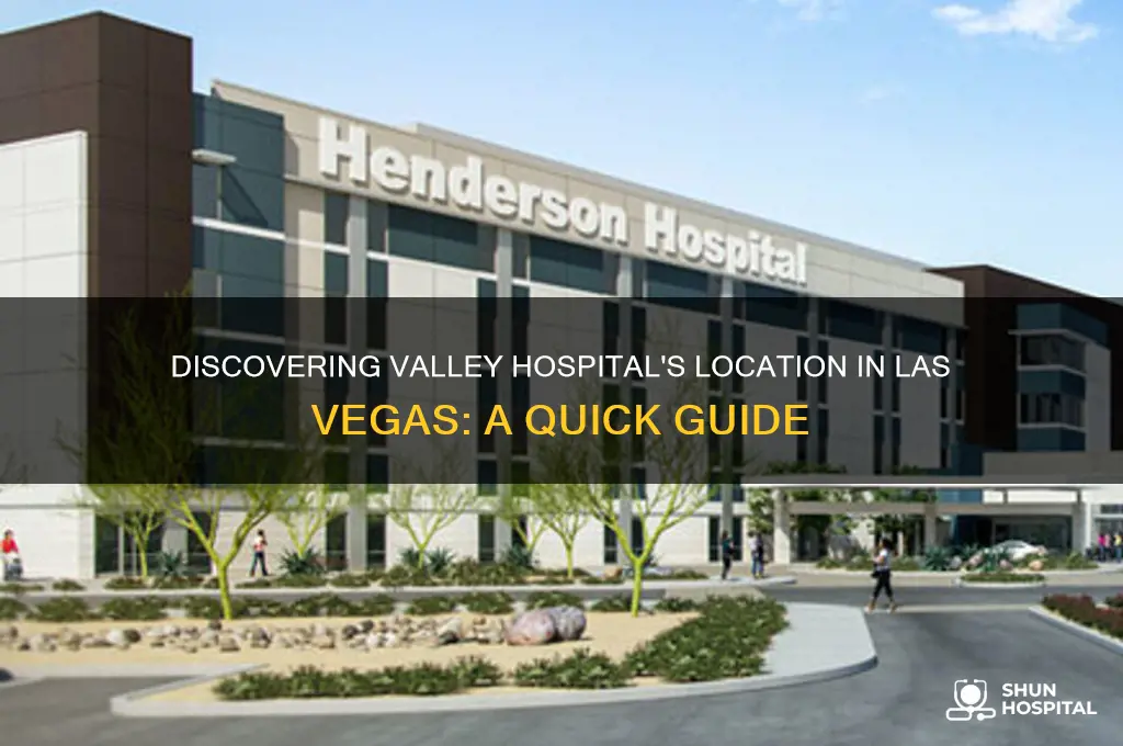 where is valley hospital in las vegas