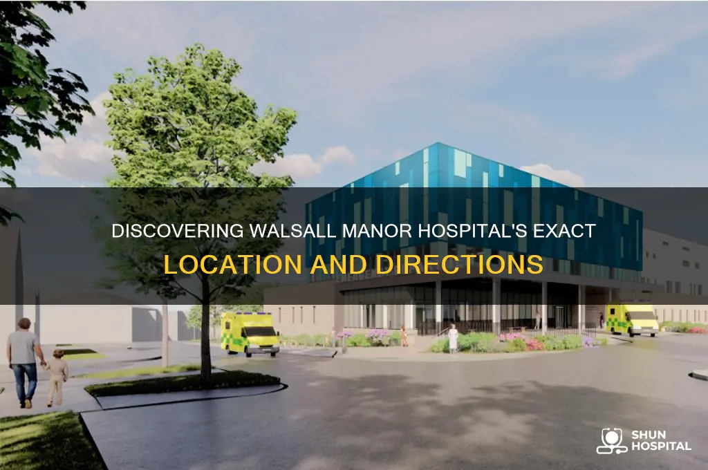 where is walsall manor hospital