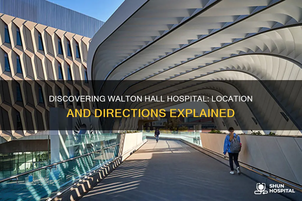 where is walton hall hospital