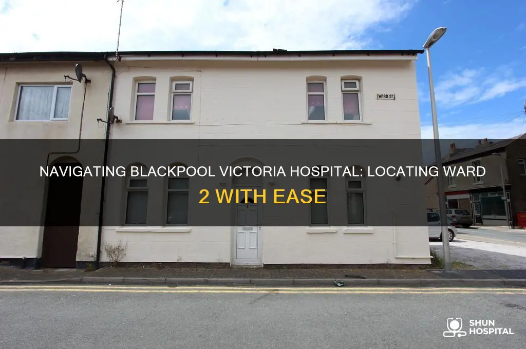 where is ward 2 blackpool victoria hospital