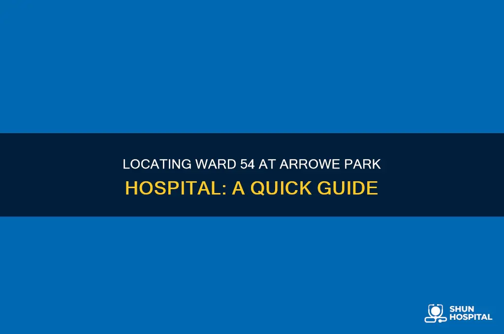where is ward 54 arrowe park hospital