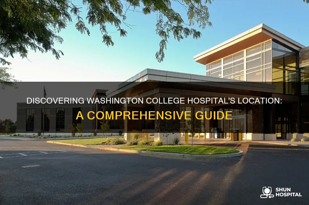 where is washington college hospital