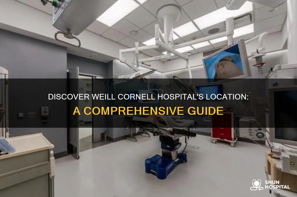 where is weill cornell hospital