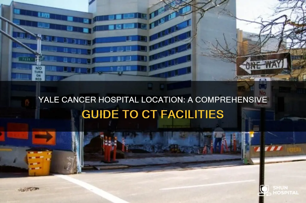 where is yale cancer hospital in ct