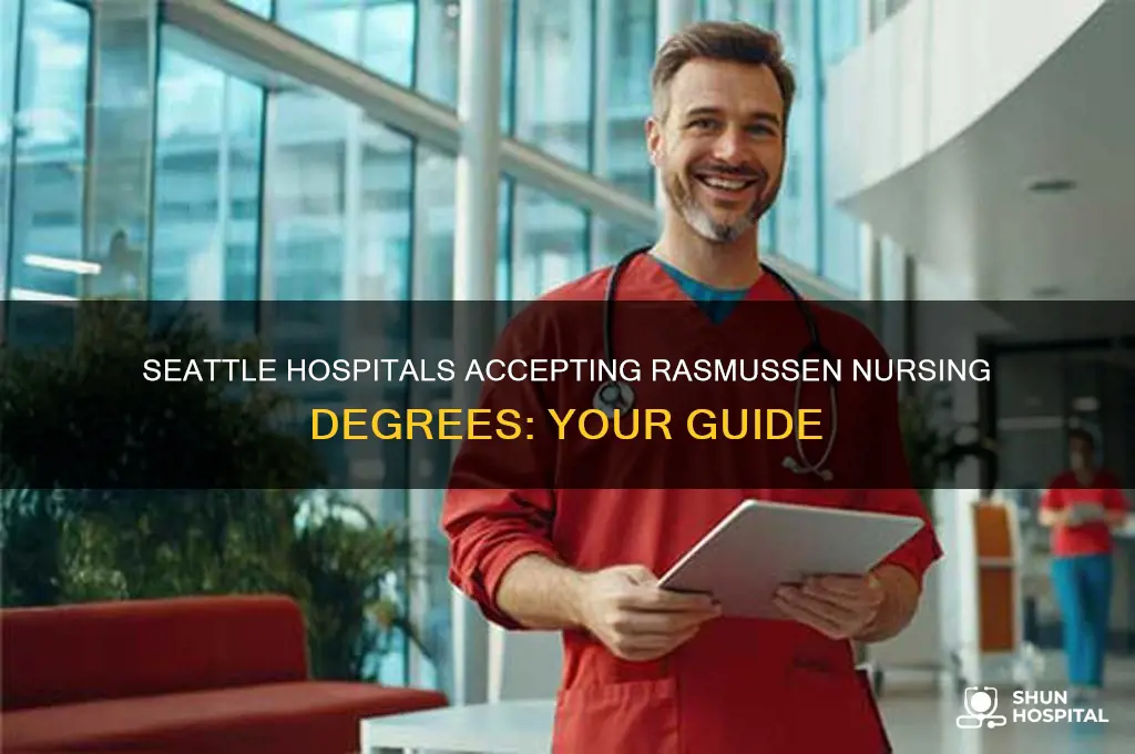 where seattle hospitals accept a rassmussen degree in nursing