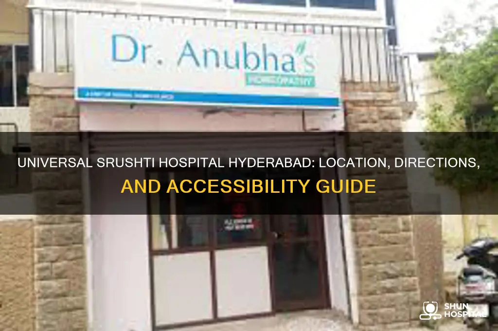 where the universal srushti hospital in hyderabad