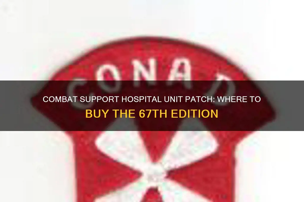 where to buy 67th combat support hospital unit patch
