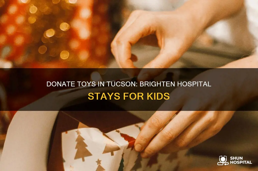 where to donate toys in tucson hospitals