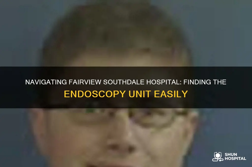 where to enter fairview southdale hospital for endoscopy unit