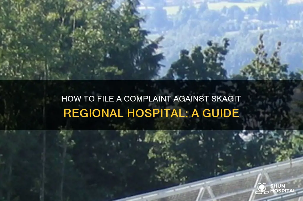 where to file a complaint against skagit regional hospital