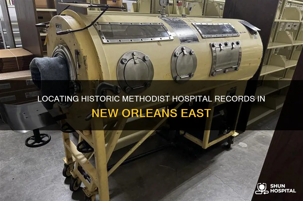 where to find old methodists hospital records new orleans east