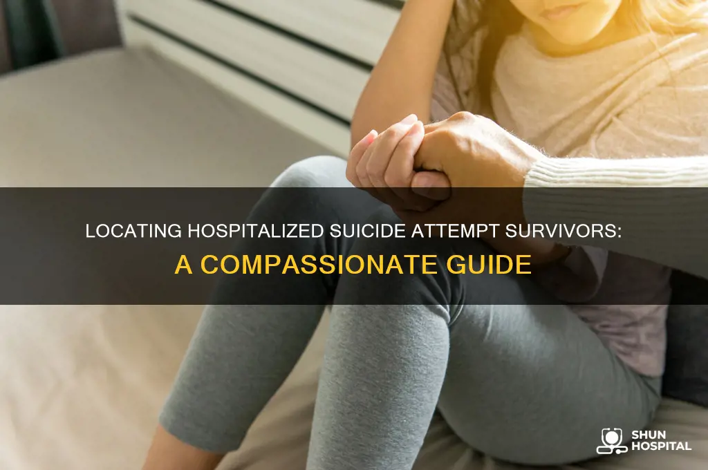 where to find someone who attempted suicide that is hospitalized