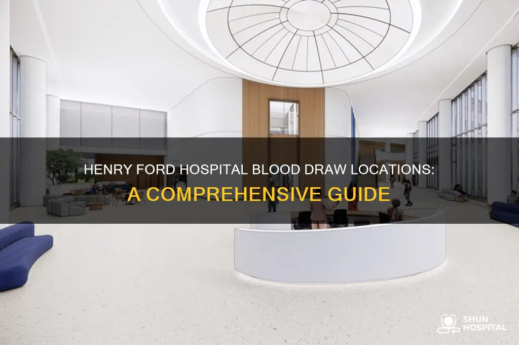 where to grt blood drawn at henry ford hospital