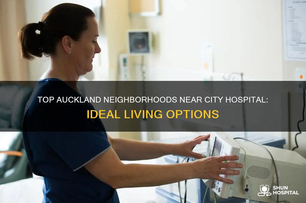 where to live near auckland city hospital