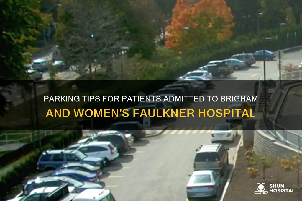 where to oark if admitted to brigham womans faulkner hospital