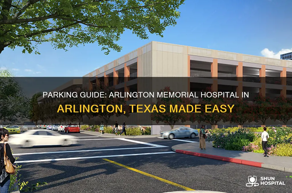 where to park at arlington memorial hospital in arlington texss