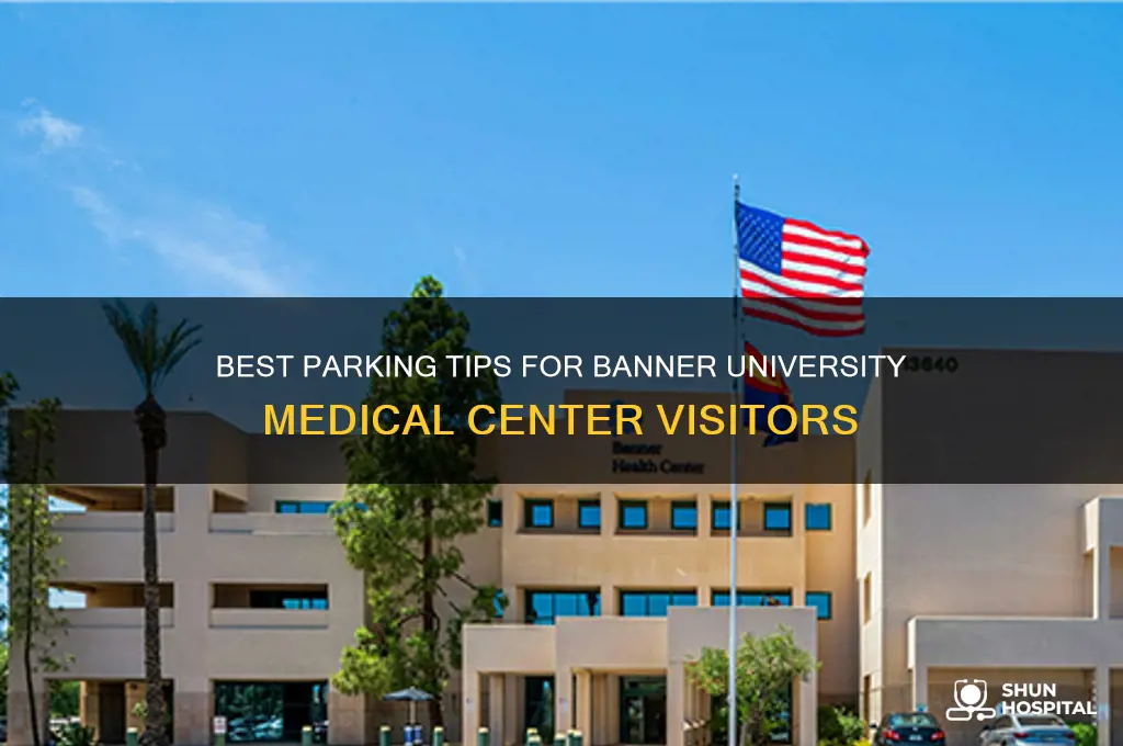 where to park at banner hospital university