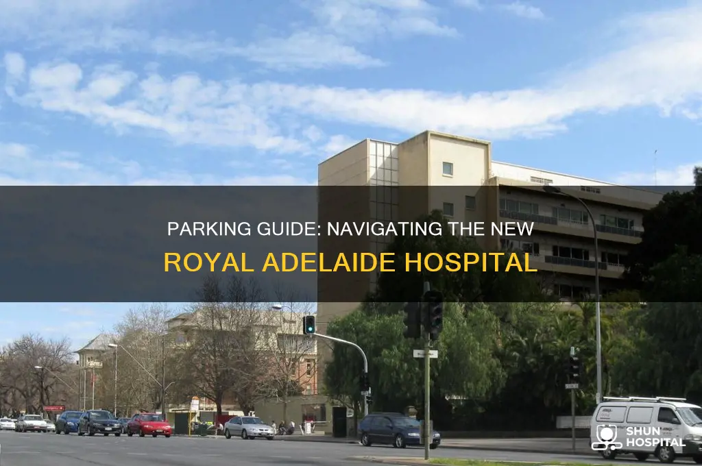 where to park at the new royal adelaide hospital