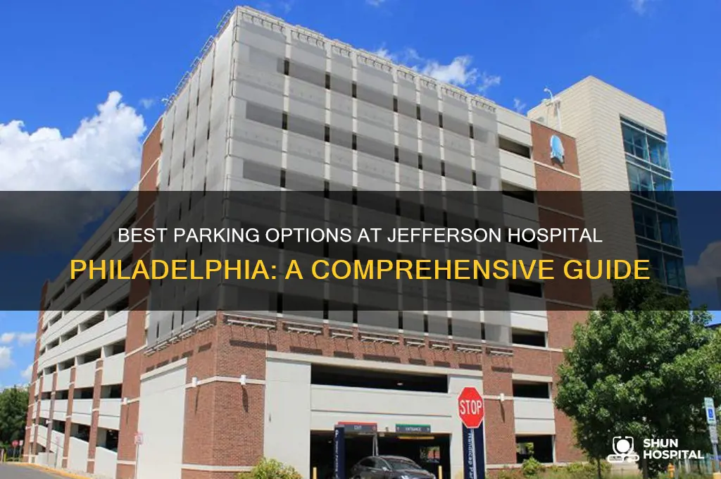 where to park car at jefferson hospital philadelphia pa
