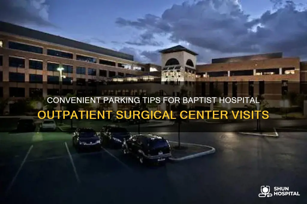 where to park for outpatient surgical center baptist hospital