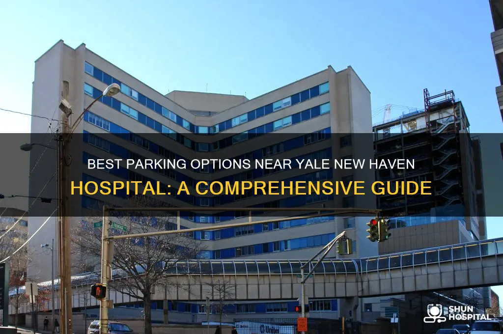 where to park yale new haven hospital