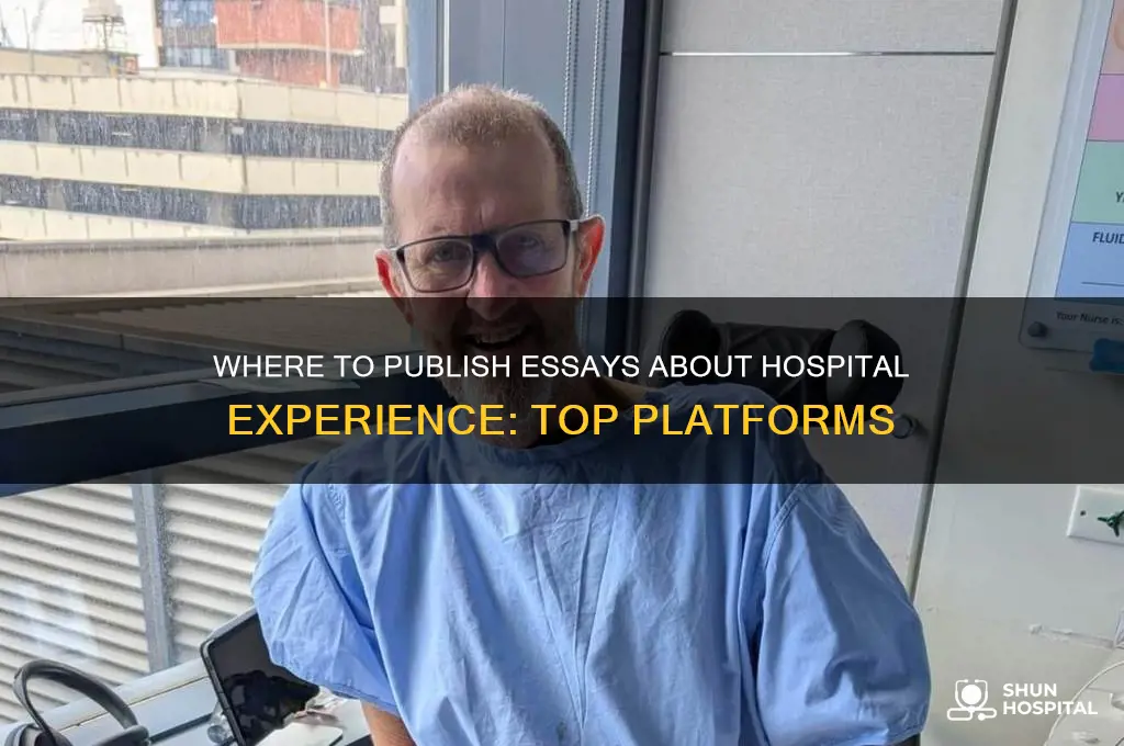 where to publish essays about hospital experience