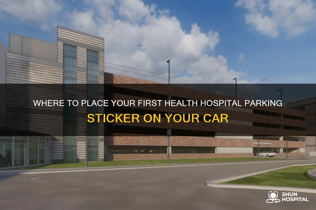 where to put first health hospital parking sticker on car