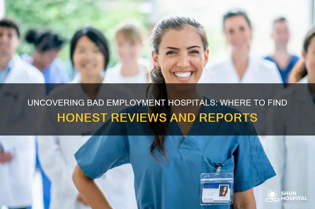 where to read about bad employment hospitals