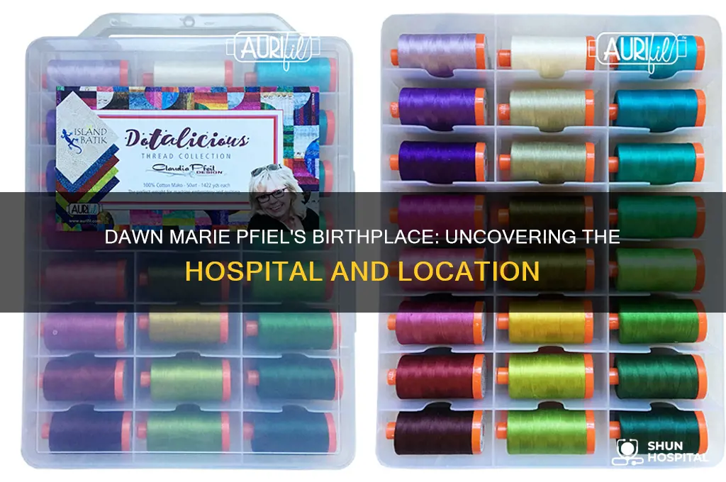 where was dawn marie pfiel born in what hospital