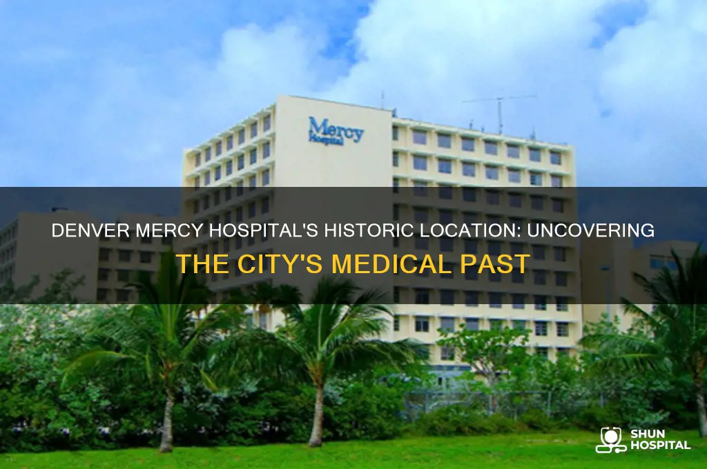 where was denver mercy hospital in the