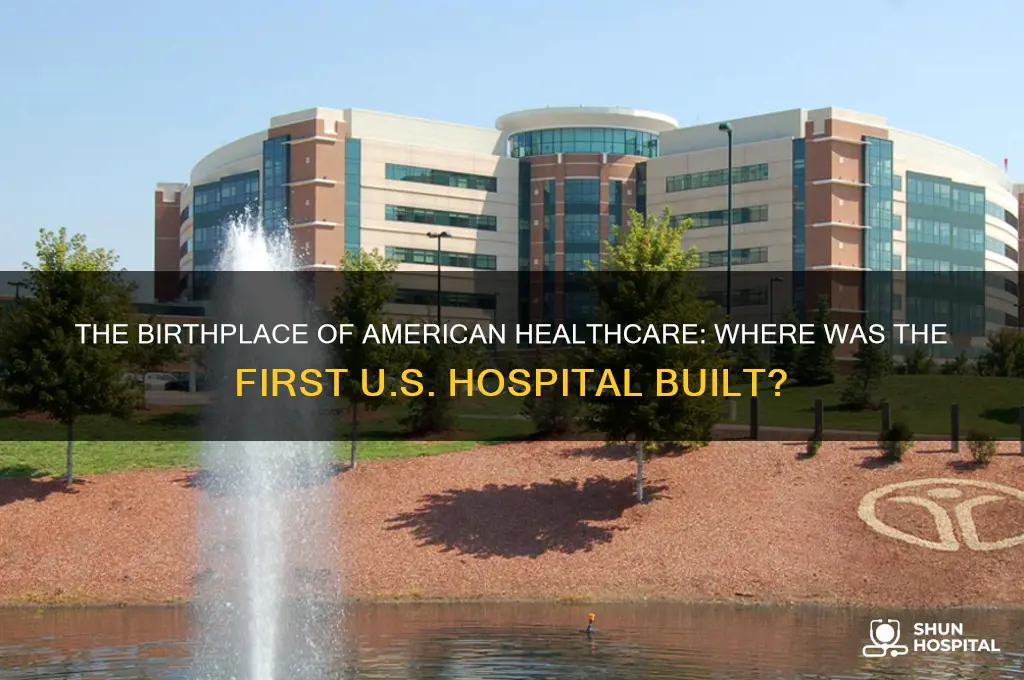 where was first hospital in us built
