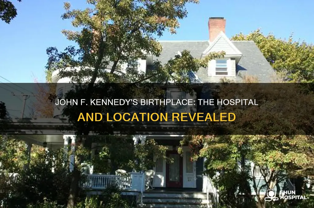 where was john f kennedy born hospital