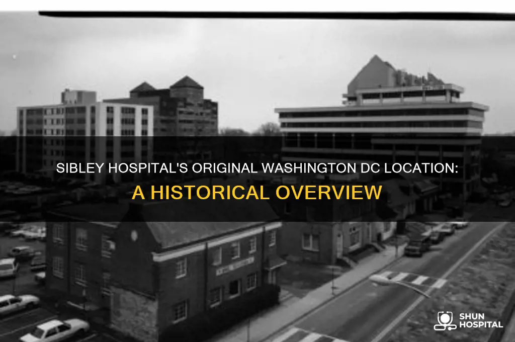 where was sibley hospital originally located in washington dc