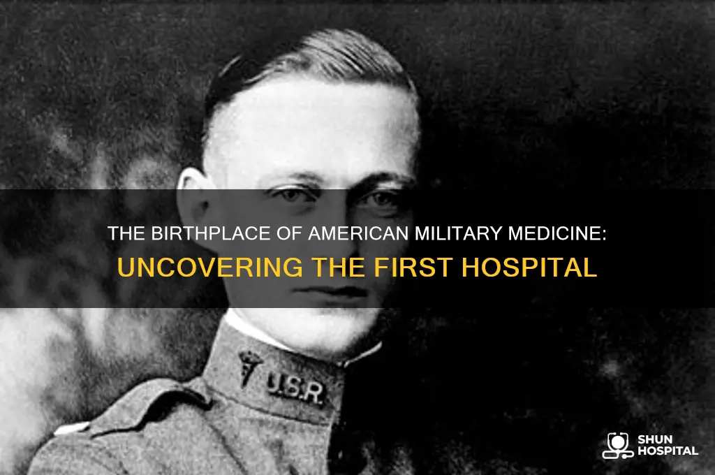 where was the first american military hospital
