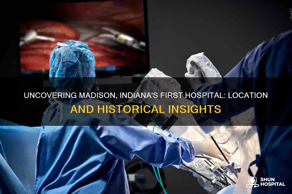 where was the first hospital in madison indiana located